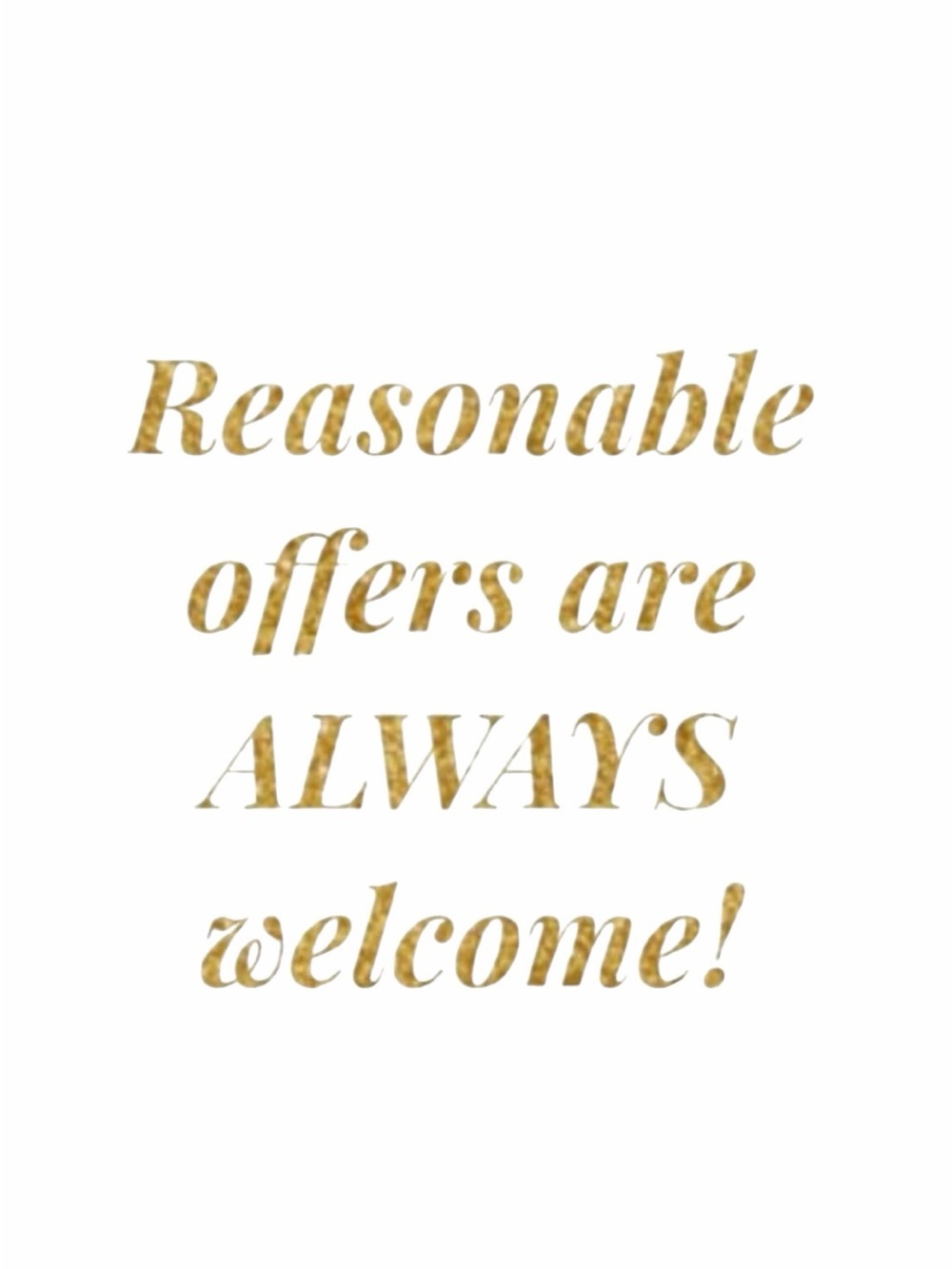Gold Script Typography Print - "Reasonable offers are ALWAYS welcome!"